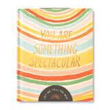You Are Something Spectacular Fill-In Keepsake Book
