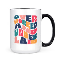 Overworked & Underlaid Mug