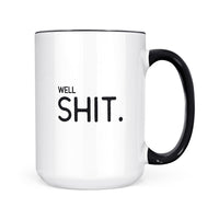 Well Shit Mug