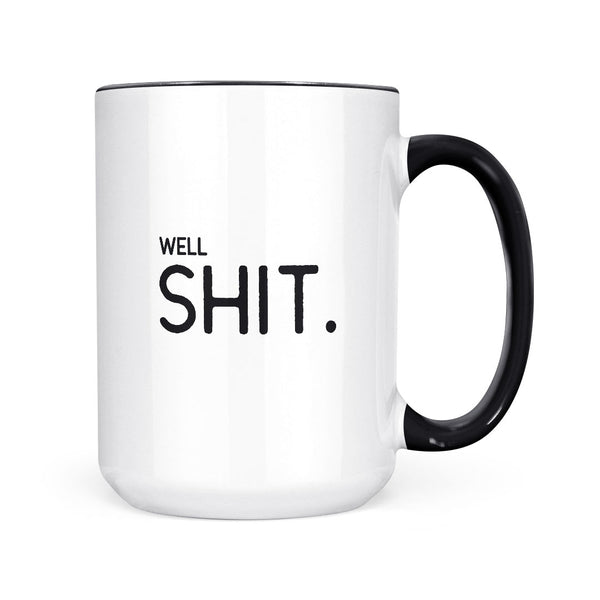 Well Shit Mug