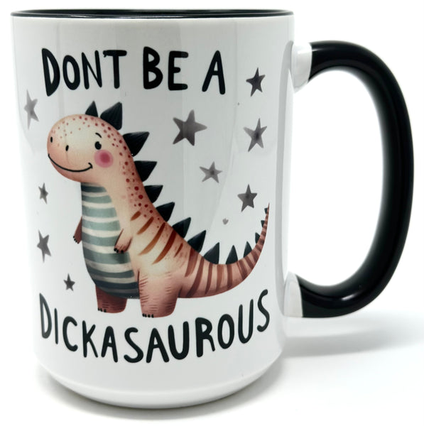 Don't Be A Dickasaurous Mug