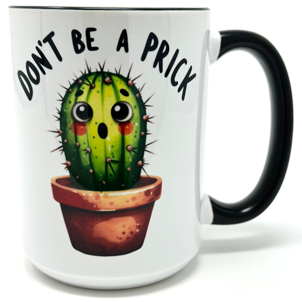 Don't Be A Prick Mug