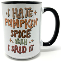 I Hate Pumpkin Spice Mug