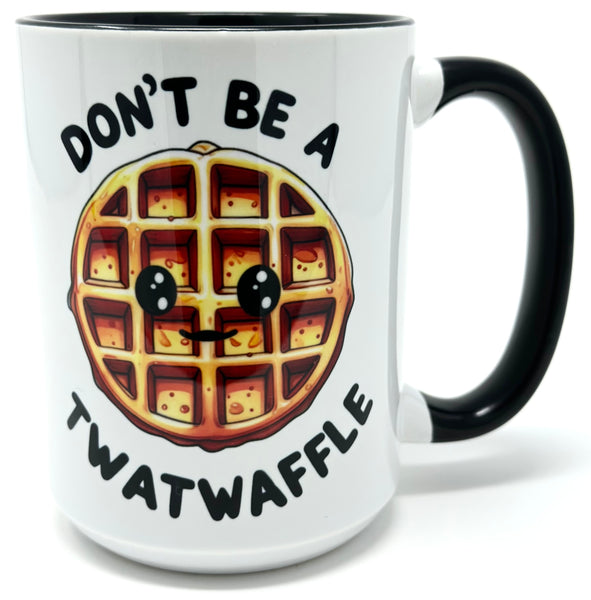Don't Be A Twatwaffle Mug