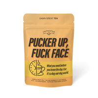 Pucker Up, Fuck Face Tea