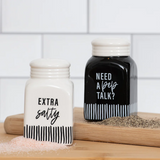 Extra Salty/Pep Talk Salt & Pepper Shakers
