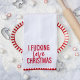 Embroidered Tea Towel I Fucking Love Christmas