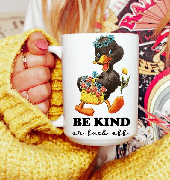 Be Kind or Fuck Off Mug