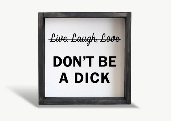 Box Framed Print Don't Be A Dick