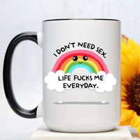I Don't Need Sex Mug