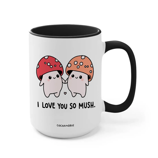 I Love You So Mush Mug