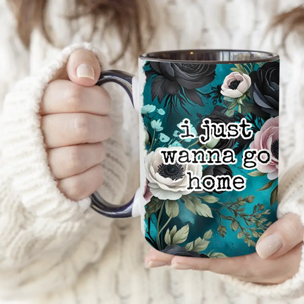 I Just Wanna Go Home Mug