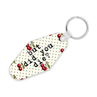 Keychain But Did You Die?