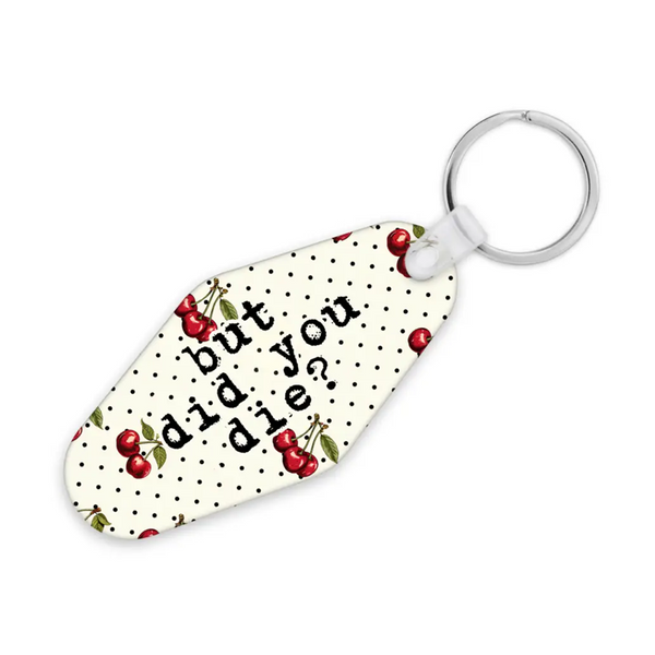 Keychain But Did You Die?