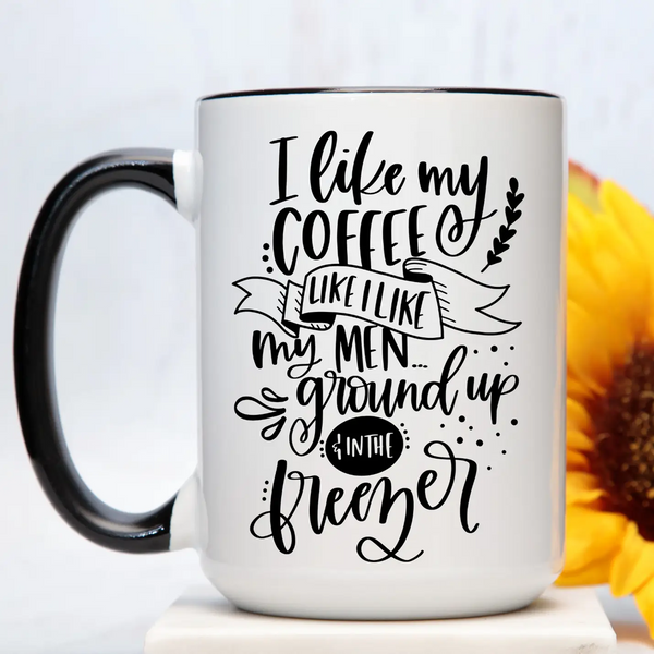 Like My Coffee Like My Men Mug