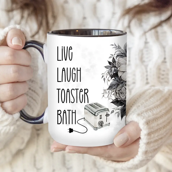 Live Laugh Toaster Bath Mug