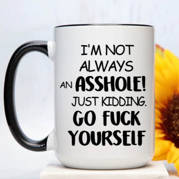 Not Always An Asshole Mug