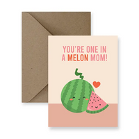 One In A Melon Mom Card