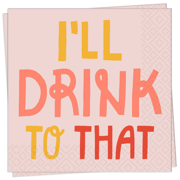 Paper Cocktail Napkins Drink To That