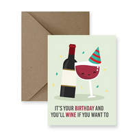 Wine If You Want To Birthday Card