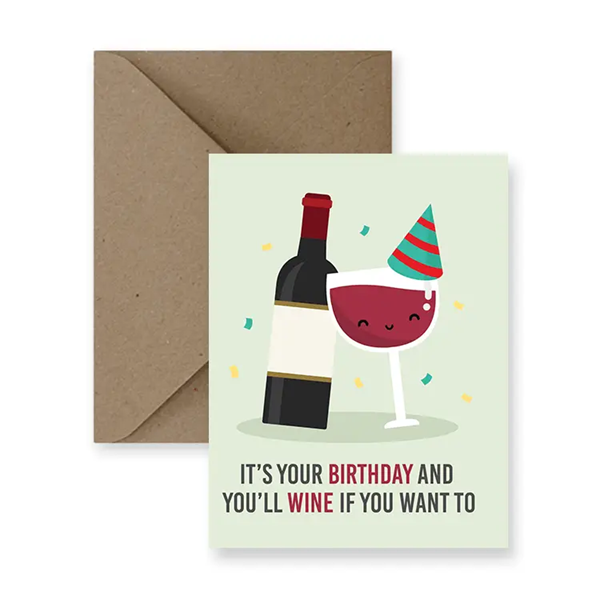 Wine If You Want To Birthday Card