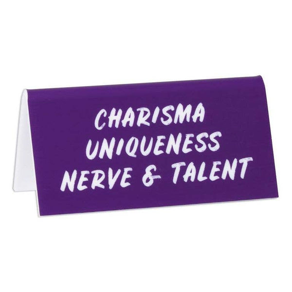 Desk Sign Charisma Uniqueness Nerve & Talent