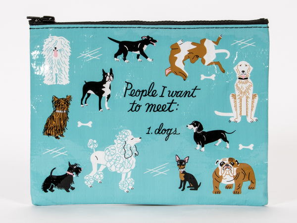 Zipper Pouch People To Meet: Dogs