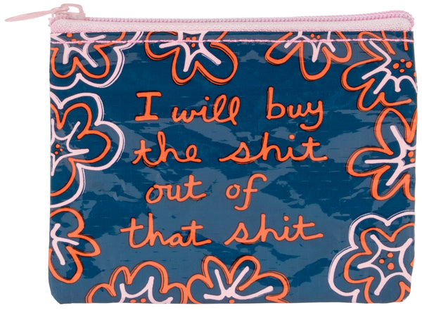 Coin Purse I Will Buy The Shit