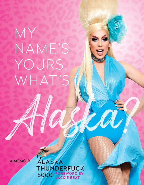 My Name's Yours, What's Alaska?