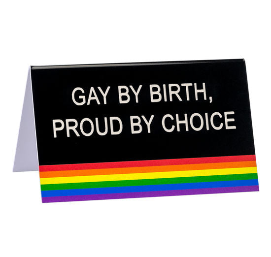 Desk Sign Large Gay By Birth